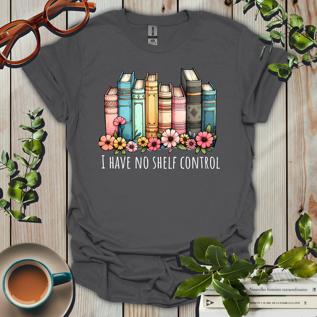 I Have No Shelf Control T-Shirt