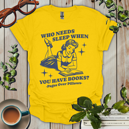 Who Needs Sleep When You Have Books T-Shirt