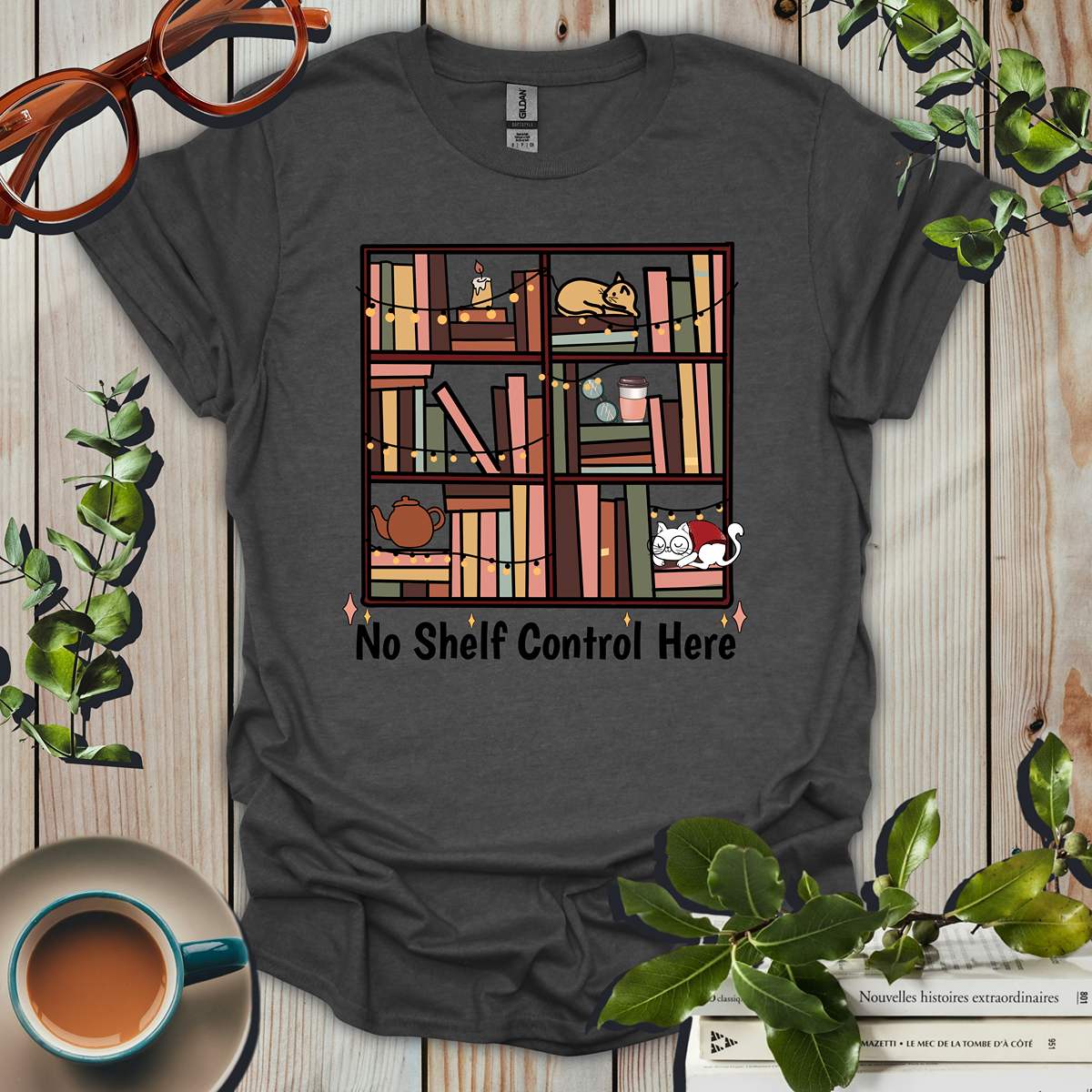 No Shelf Control Here Funny T-Shirt