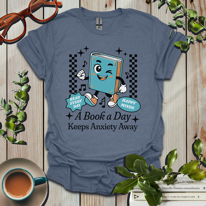 A Book a Day Keeps Anxiety Away T-Shirt