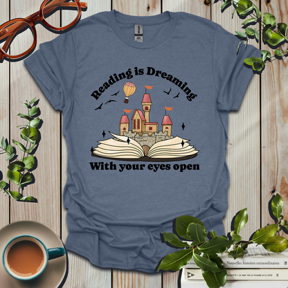 Reading Is Dreaming With Your Eyes Open T-Shirt