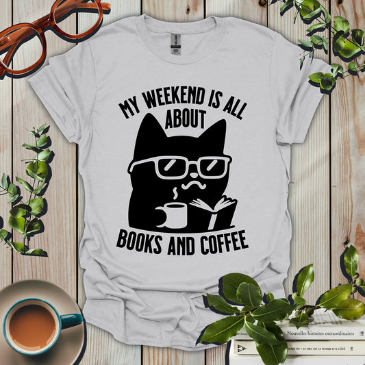 My Weekend Is All About Books And Coffee T-Shirt