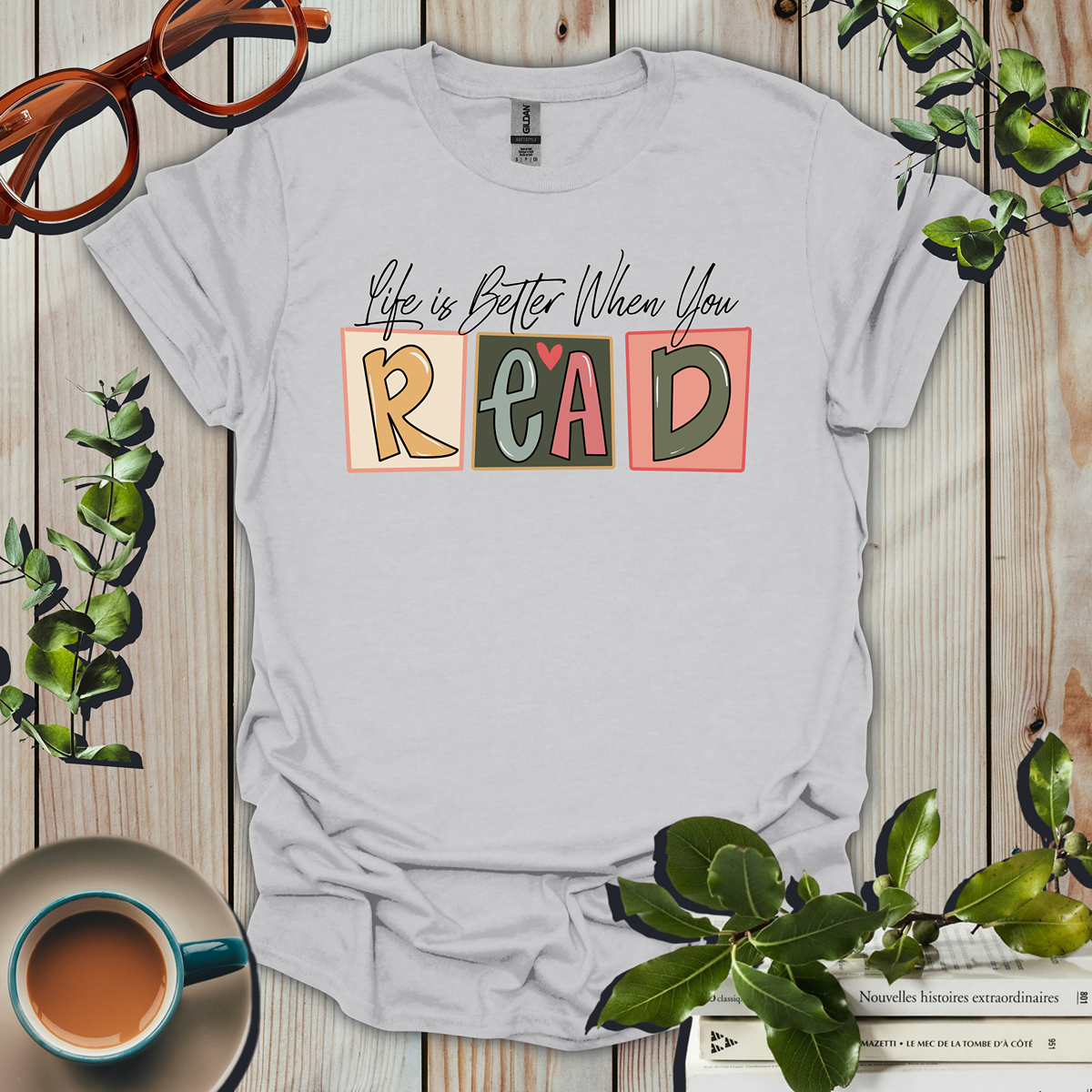 Life Is Better When You Read T-Shirt