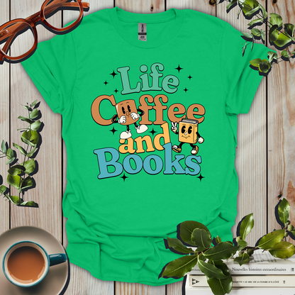 Life Coffee And Books T-Shirt