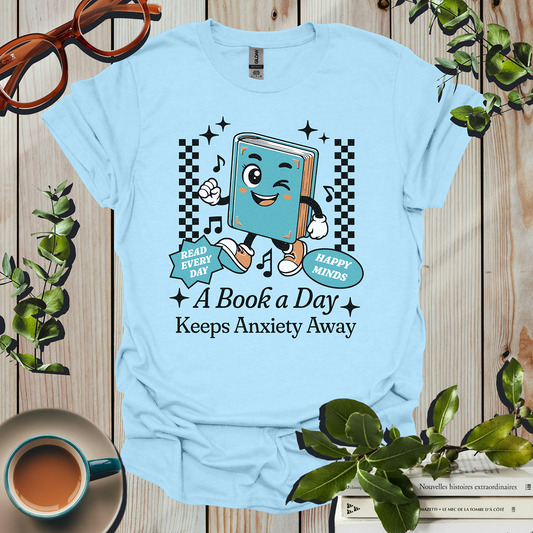A Book a Day Keeps Anxiety Away T-Shirt