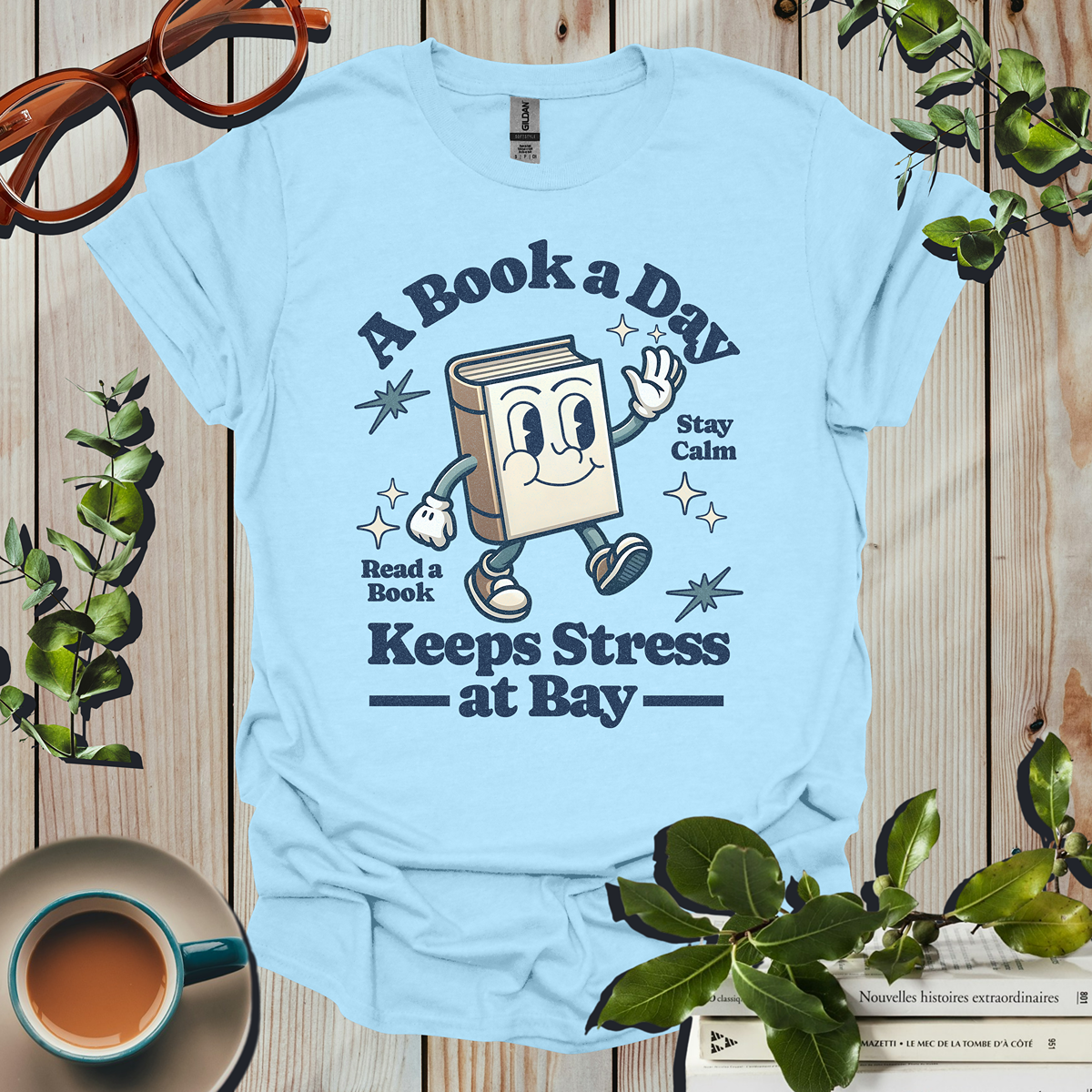 Funny a Book a Day Keeps Stress At Bay T-Shirt