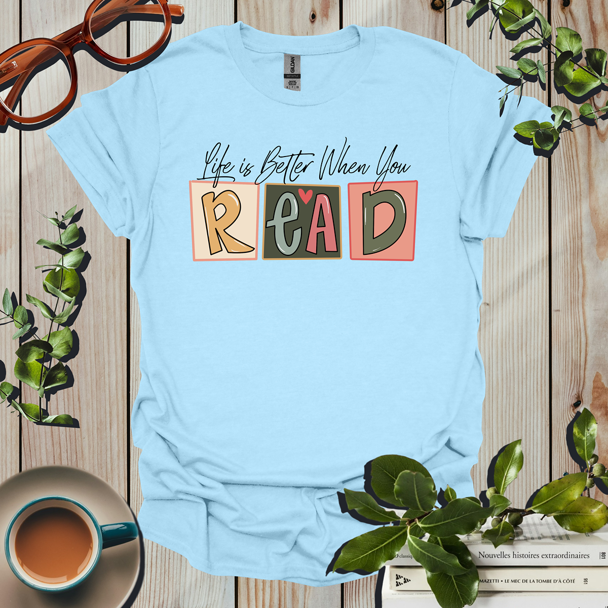 Life Is Better When You Read T-Shirt