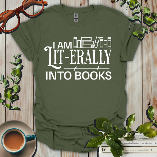 Funny I'm Lit-erally Into Books T-Shirt