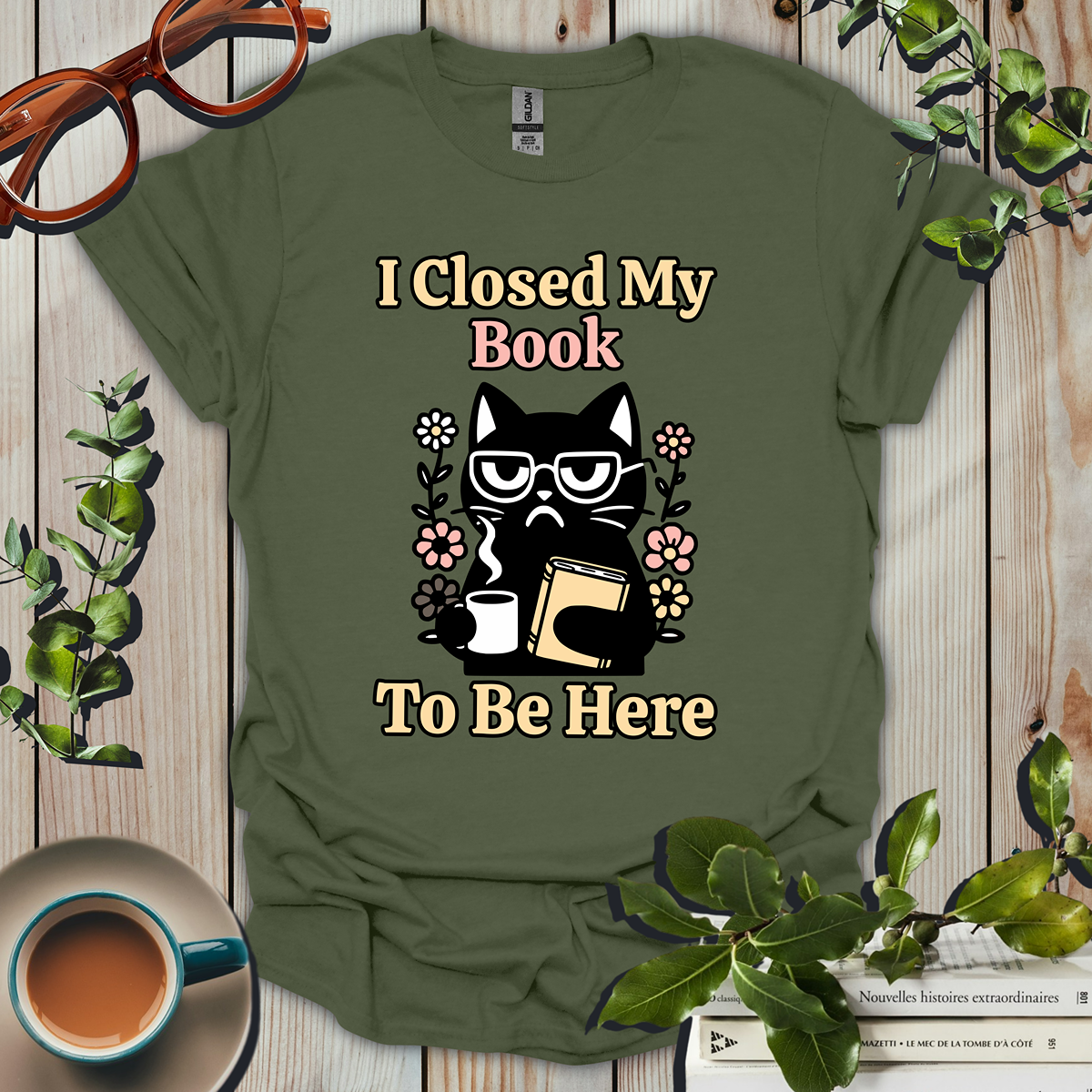 I Closed My Book To Be Here Funny T-Shirt