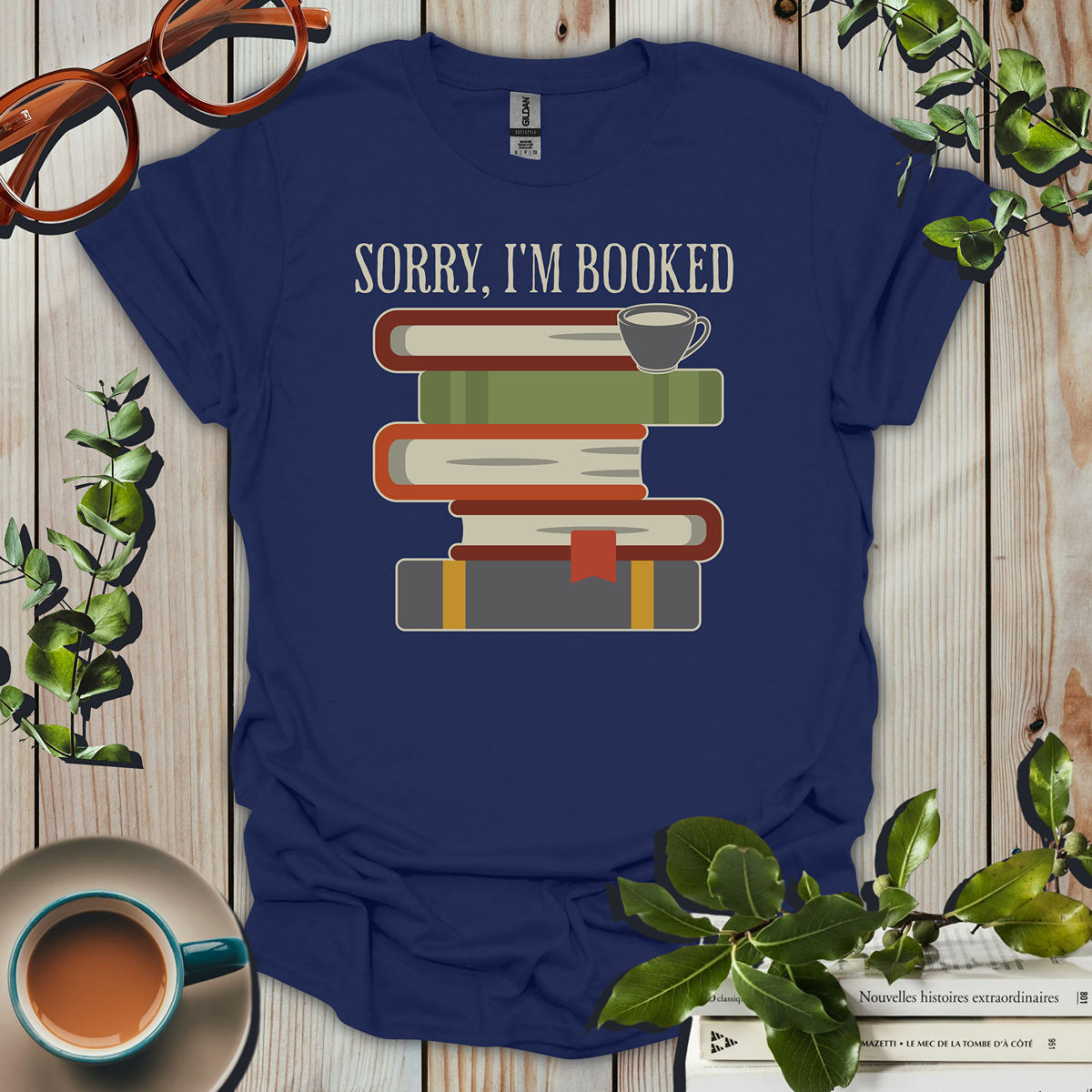 Sorry I'm Booked Book Lover T-Shirt