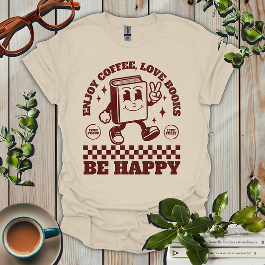 Enjoy Coffee, Love Books, Be Happy Distressed T-Shirt