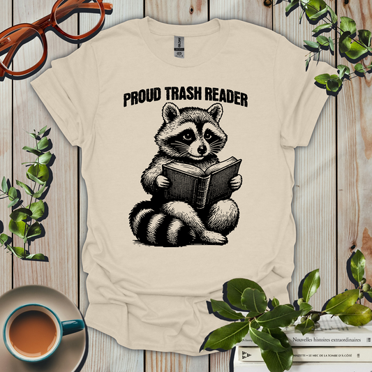 Proud Trash Reader Funny T-Shirt