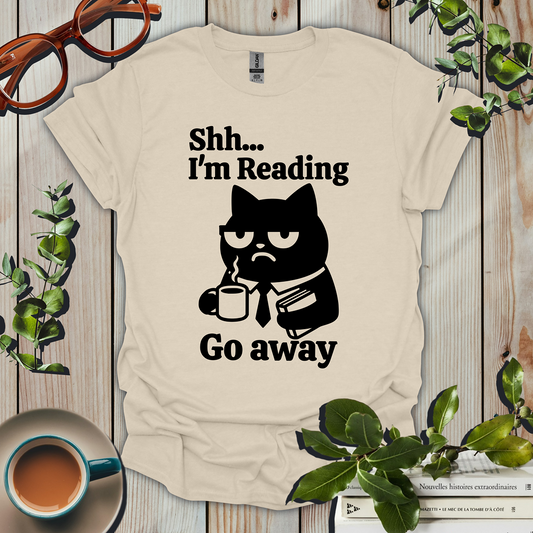 I'm Reading Go Away Funny T-Shirt