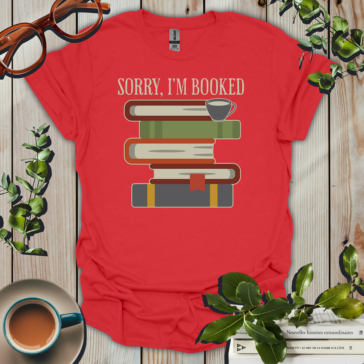Sorry I'm Booked Book Lover T-Shirt