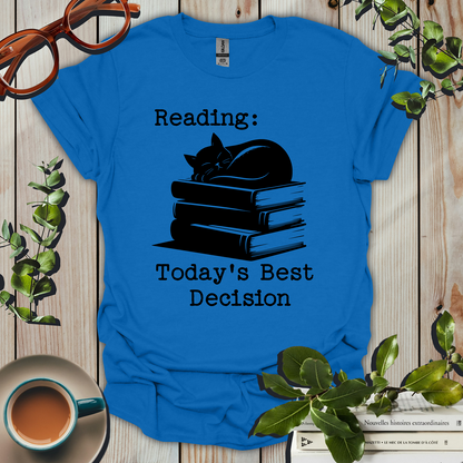 Reading Today's Best Decision T-Shirt