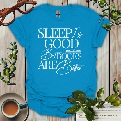 Sleep Is Good But Books Are Better Distressed T-Shirt